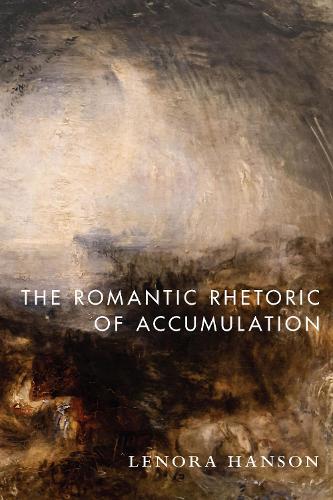 The Romantic Rhetoric of Accumulation.