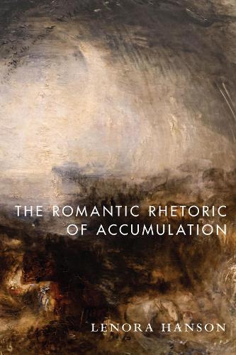 The Romantic Rhetoric of Accumulation.