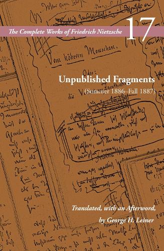 Unpublished Fragments (Summer 1886-Fall 1887): Volume 17. New edition