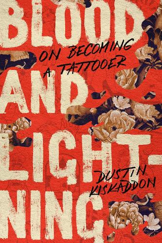 Blood and Lightning: On Becoming a Tattooer. New edition