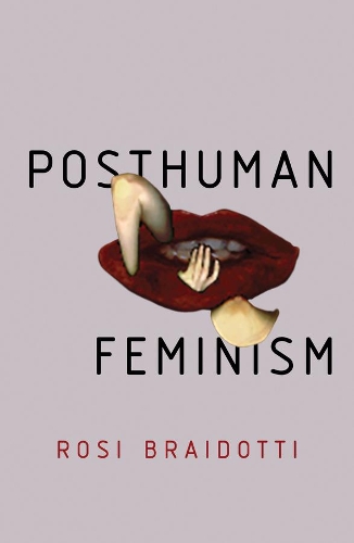 Posthuman Feminism.