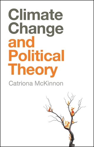 Climate Change and Political Theory.