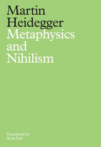 Metaphysics and Nihilism: 1 - The Overcoming of Metaphysics 2 - The Essence of Nihilism.
