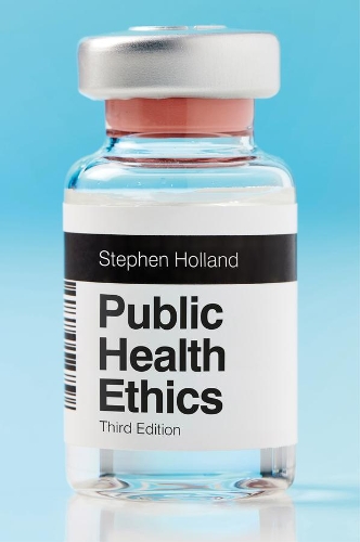Public Health Ethics.