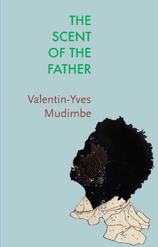 The Scent of the Father: Essay on the Limits of Life and Science in Sub-Saharan Africa.
