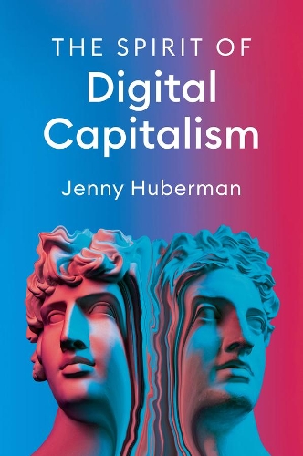 The Spirit of Digital Capitalism.