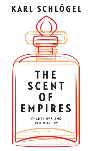 The Scent of Empires: Chanel No. 5 and Red Moscow.