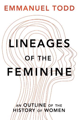 Lineages of the Feminine: An Outline of the History of Women.
