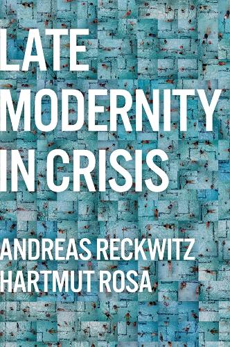 Late Modernity in Crisis.