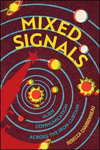 Mixed Signals: Alien Communication Across the Iron Curtain.
