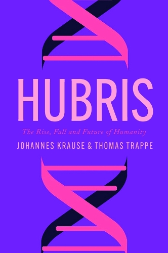 Hubris: The Rise, Fall, and Future of Humanity.