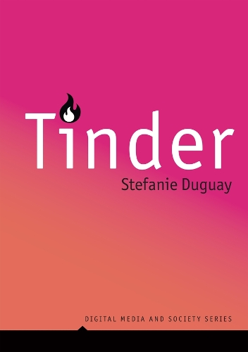 Tinder: Digital Intimacy in the Dating App Era.