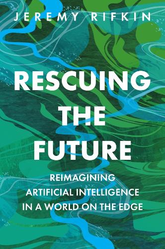 Rescuing the Future: Reimagining Artificial Intelligence in a World on the Edge.
