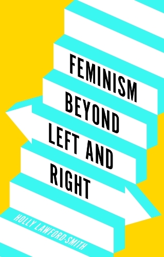 Feminism Beyond Left and Right.