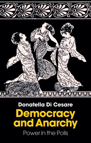 Democracy and Anarchy: Power in the Polis.