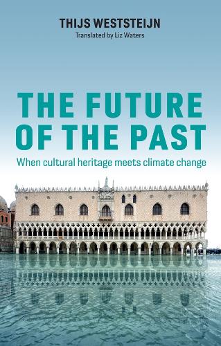 The Future of the Past: When Cultural Heritage Meets Climate Change.