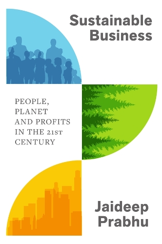 Sustainable Business: People, Planet and Profits in the 21st Century.
