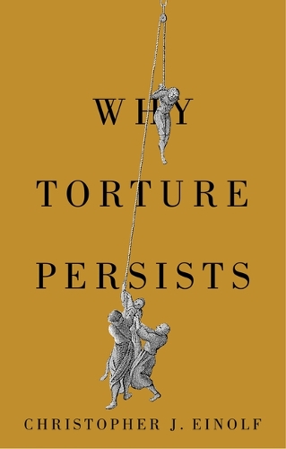 Why Torture Persists.