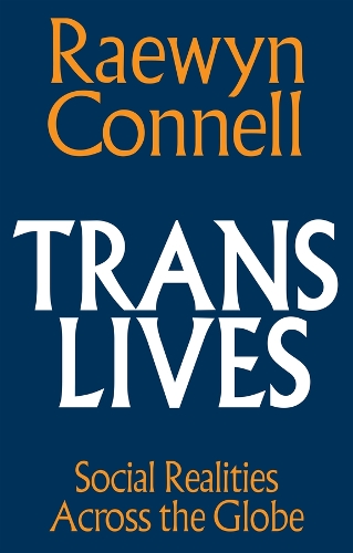 Trans Lives: Social Realities Across the Globe.