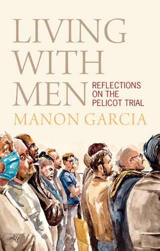 Living With Men: Reflections on the Pelicot Trial.