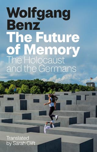 The Future of Memory: The Holocaust and the Germans.