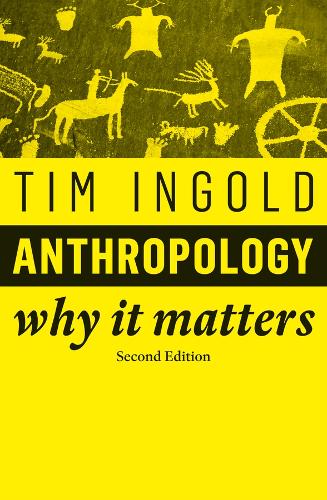 Anthropology: Why It Matters. 2nd edition