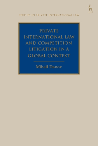 Private International Law and Competition Litigation in a Global Context.