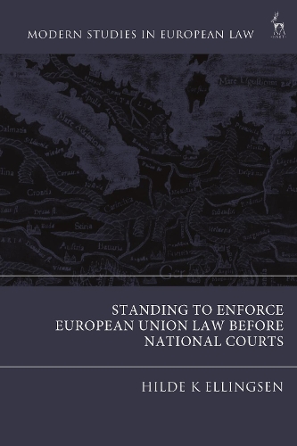 Standing to Enforce European Union Law before National Courts.