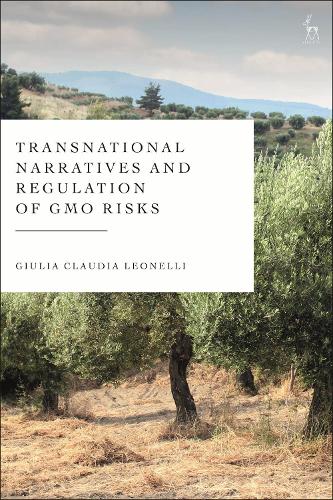 Transnational Narratives and Regulation of GMO Risks.