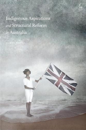 Indigenous Aspirations and Structural Reform in Australia.