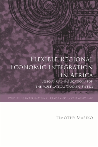 Flexible Regional Economic Integration in Africa: Lessons and Implications for the Multilateral Trading System.
