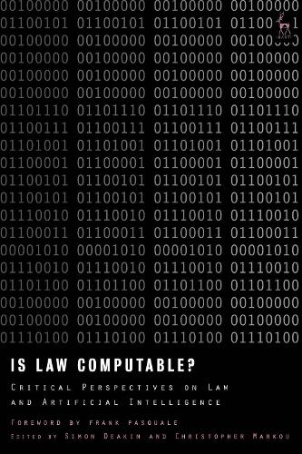 Is Law Computable?: Critical Perspectives on Law and Artificial Intelligence.