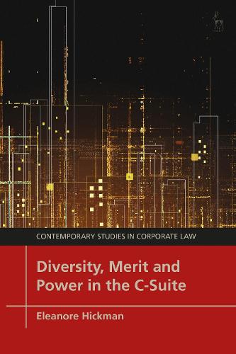 Diversity, Merit and Power in the C-Suite.