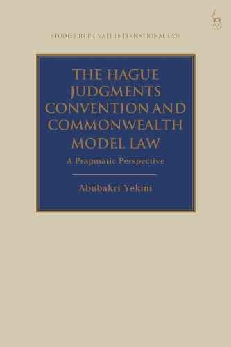 The Hague Judgments Convention and Commonwealth Model Law: A Pragmatic Perspective.