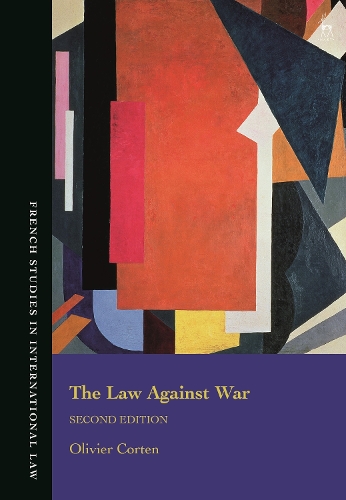 The Law Against War: The Prohibition on the Use of Force in Contemporary International Law.