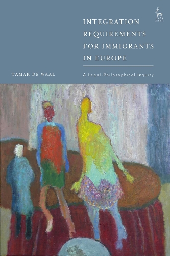 Integration Requirements for Immigrants in Europe: A Legal-Philosophical Inquiry.