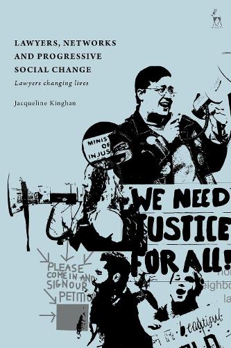 Lawyers, Networks and Progressive Social Change: Lawyers Changing Lives.