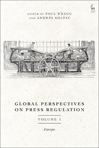 Global Perspectives on Press Regulation. Volume 1