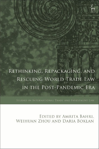 Rethinking, Repackaging, and Rescuing World Trade Law in the Post-Pandemic Era.