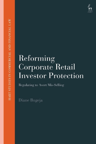 Reforming Corporate Retail Investor Protection: Regulating to Avert Mis-Selling.
