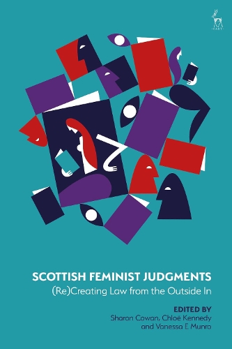 Scottish Feminist Judgments: (Re)Creating Law from the Outside In.