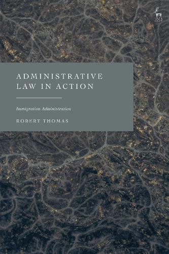 Administrative Law in Action: Immigration Administration.
