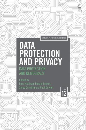 Data Protection and Privacy, Volume 12: Data Protection and Democracy.