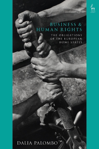 Business and Human Rights: The Obligations of the European Home States.