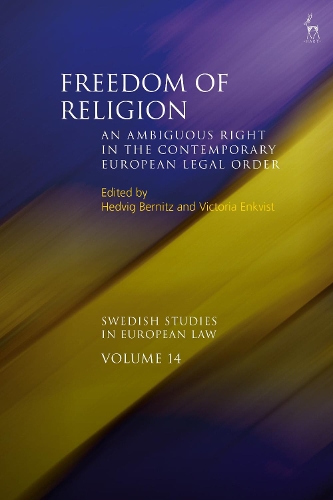 Freedom of Religion: An Ambiguous Right in the Contemporary European Legal Order.