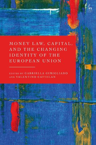 Money Law, Capital, and the Changing Identity of the European Union.