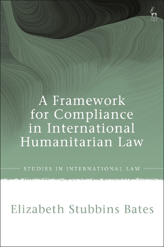 A Framework for Compliance in International Humanitarian Law.