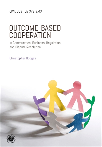 Outcome-Based Cooperation: In Communities, Business, Regulation, and Dispute Resolution.