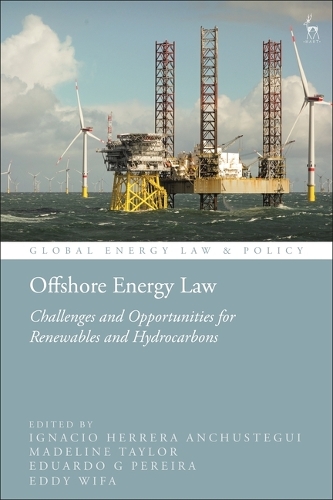 Offshore Energy Law: Challenges and Opportunities for Renewables and Hydrocarbons.