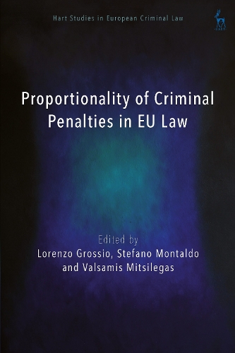 Proportionality of Criminal Penalties in EU Law.